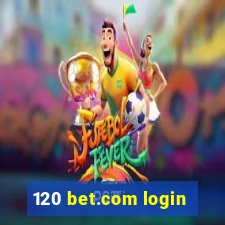 120 bet.com login